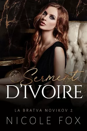 Nicole Fox - La Bratva Novikov, Tome 2 : Serment d’ivoire